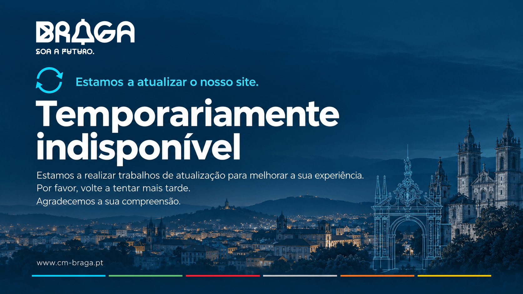 Câmara Municipal de Braga. Estamos a atualizar o nosso site. Portal temporariamente indisponível.